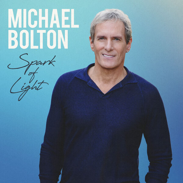 Michael Bolton – Spark of Light (2023) [Official Digital Download 24bit/44,1kHz]