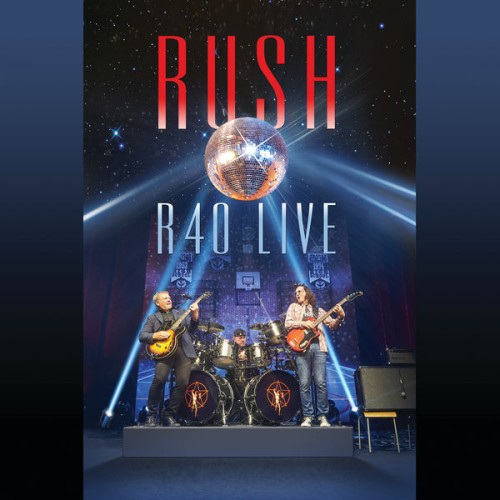 Rush – R40 Live (2015) [FLAC 24 bit, 44,1 kHz]