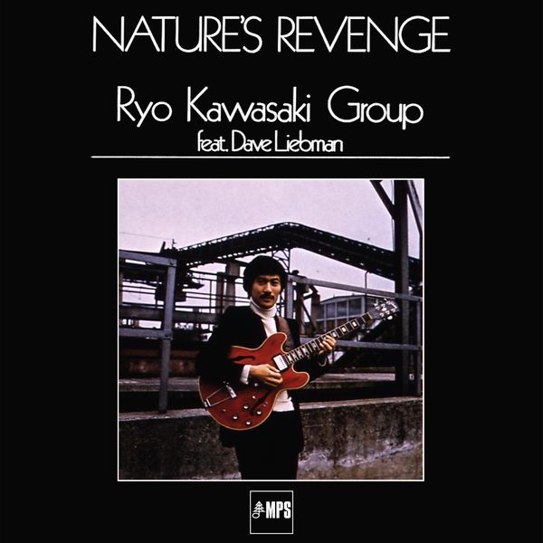 Ryo Kawasaki Group feat. Dave Liebman – Nature’s Revenge (1978/2017) [Official Digital Download 24bit/88,2kHz]