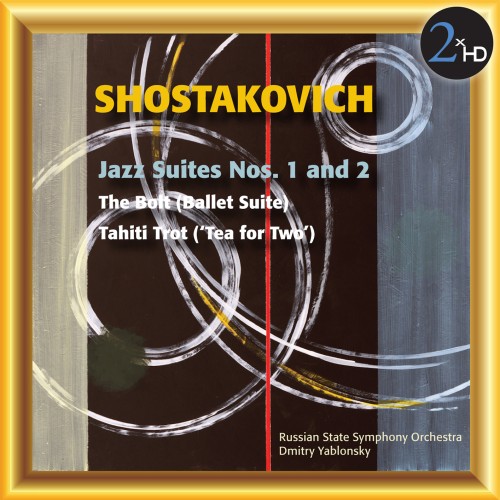 Russian State Symphony Orchestra, Dmitry Yablonsky – Shostakovich: Jazz Suites Nos. 1 and 2, Tahiti Trot (2008/2014) [FLAC 24 bit, 44,1 kHz]