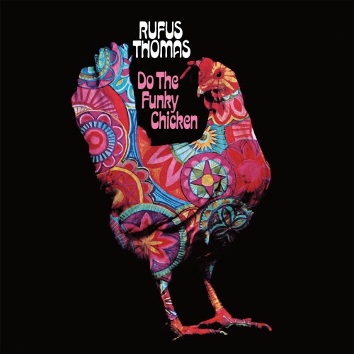 Rufus Thomas – Do The Funky Chicken (Stax Remasters) (1969/2011) [FLAC 24 bit, 192 kHz]