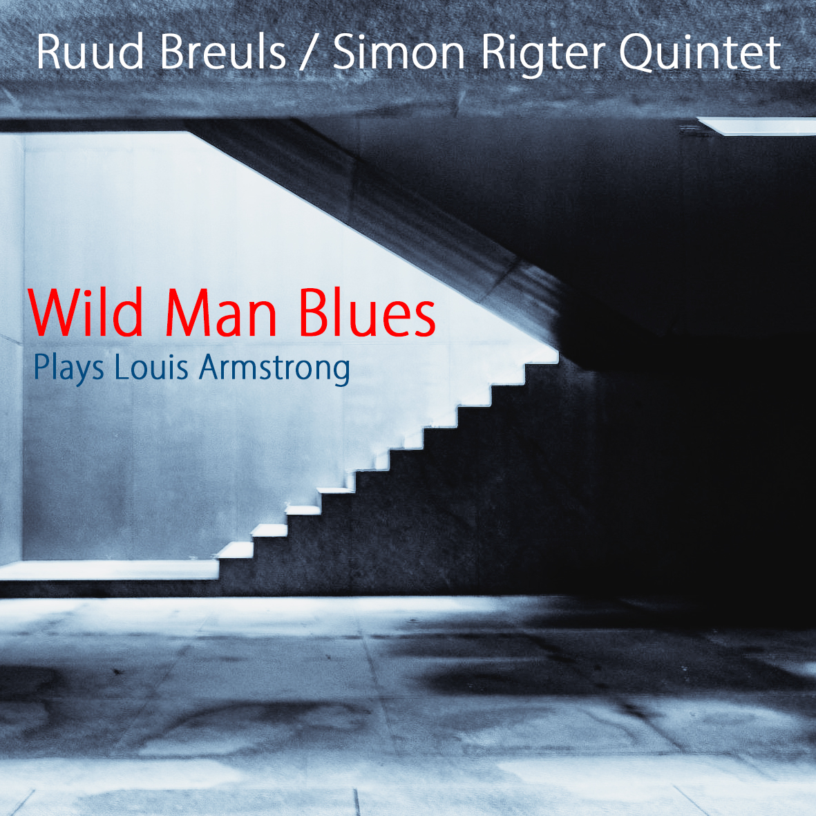 Ruud Breuls, Simon Rigter Quintet – Wild Man Blues: Plays Louis Armstrong (2016) [Official Digital Download 24bit/352,8kHz]