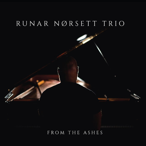 Runar Nørsett Trio – From the Ashes (2019) [Official Digital Download 24bit/44,1kHz]