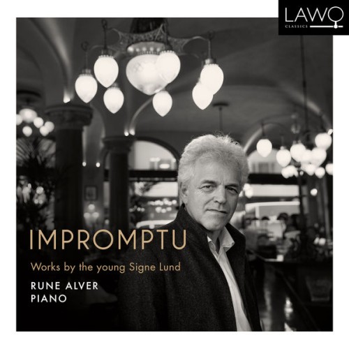 Rune Alver – Impromptu – Works By The Young Signe Lund (2021) [FLAC 24 bit, 192 kHz]