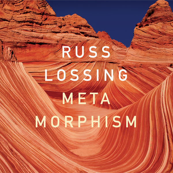 Russ Lossing – Metamorphism (2021) [Official Digital Download 24bit/48kHz]