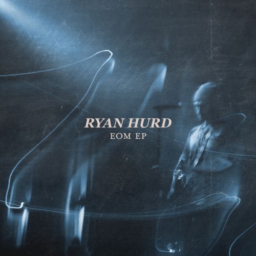 Ryan Hurd – EOM – EP (2020) [FLAC 24 bit, 44,1 kHz]