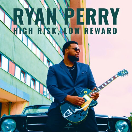 Ryan Perry – High Risk, Low Reward (2020) [FLAC 24 bit, 44,1 kHz]