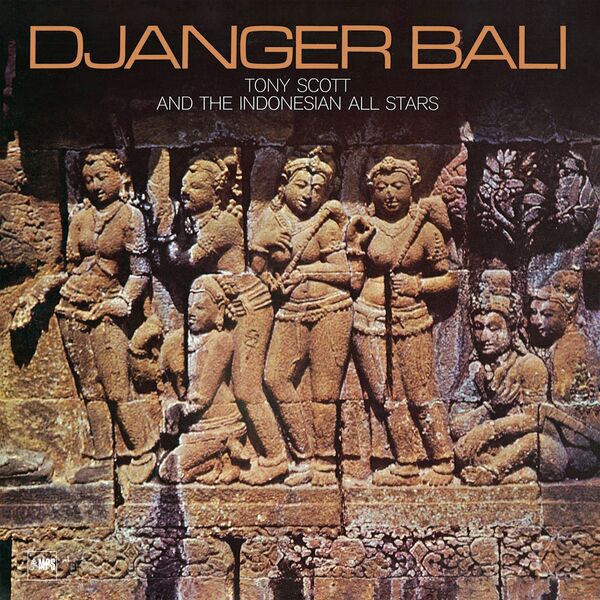 Tony Scott & The Indonesian Allstars – Djanger Bali (2023 Remaster) (1967/2023) [Official Digital Download 24bit/96kHz]