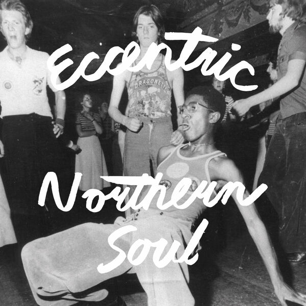 Various Artists – Eccentric Northern Soul (2023) [Official Digital Download 24bit/44,1kHz]