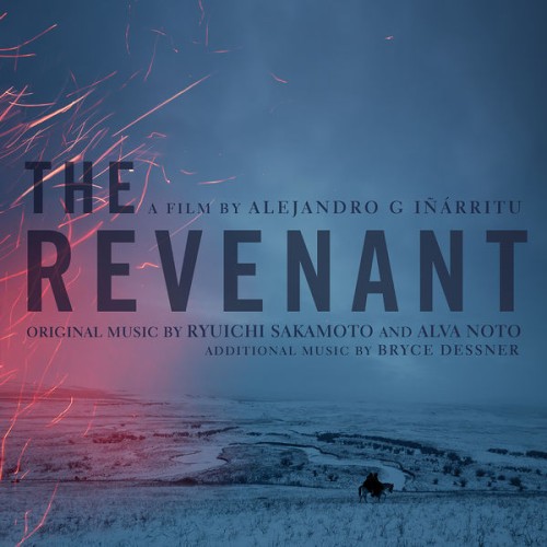Ryuichi Sakamoto, Alva Noto, Bryce Dessner – The Revenant (Original Motion Picture Soundtrack) (2015) [FLAC 24 bit, 44,1 kHz]