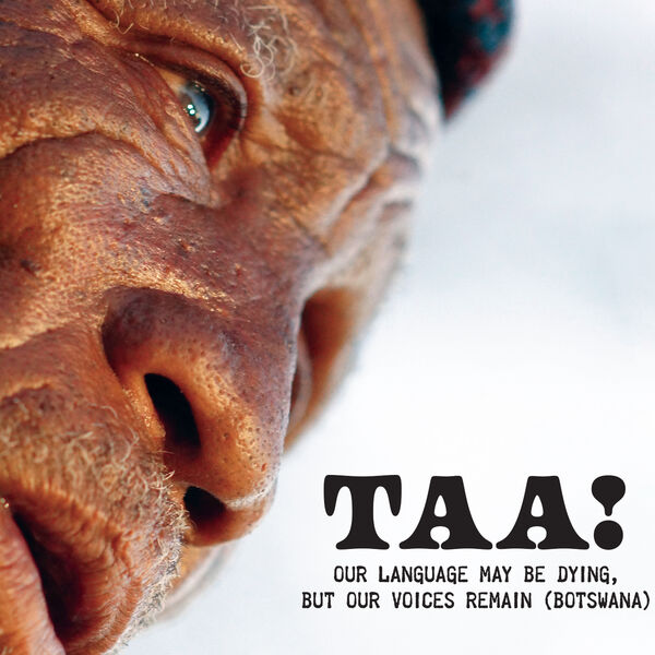 Various Artists - Taa! Our Language May Be Dying, but Our Voices Remain (Botswana) (2023) [FLAC 24bit/48kHz]