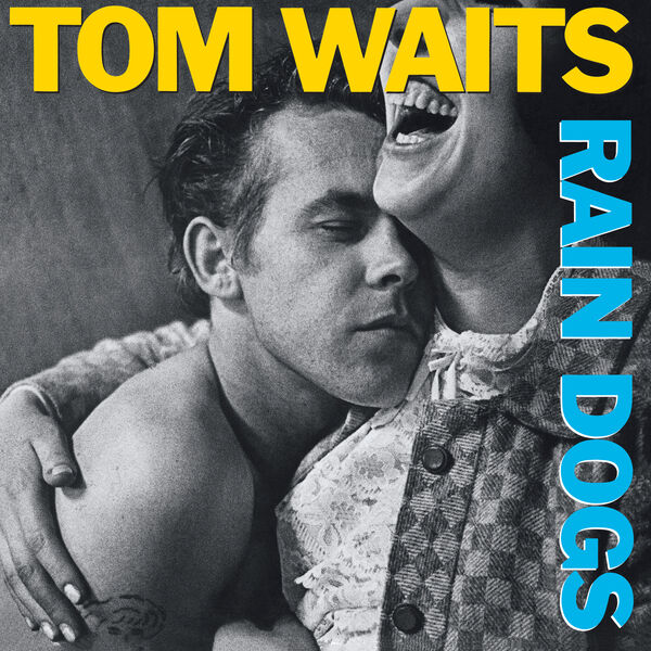 Tom Waits - Rain Dogs (2023 Remaster) (1985/2023) [FLAC 24bit/192kHz]