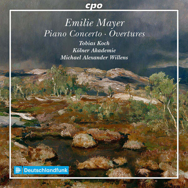 Tobias Koch, Kölner Akademie & Michael Alexander Willens – Emilie Mayer: Piano Concerto · Overtures (2023) [Official Digital Download 24bit/48kHz]