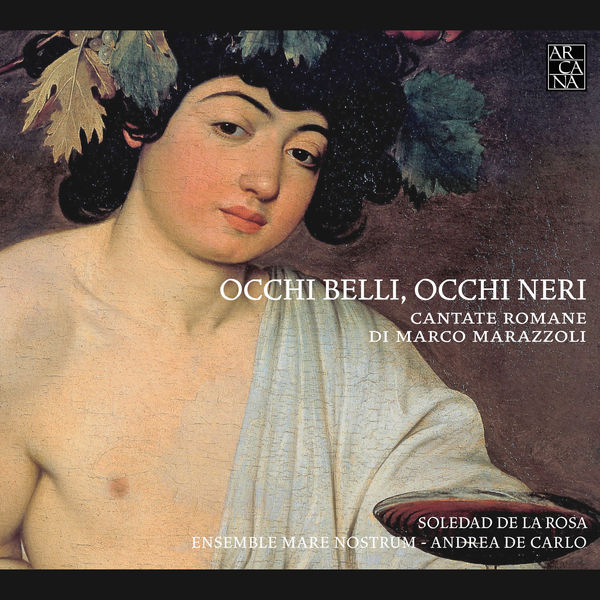 Soledad de la Rosa, Ensemble Mare Nostrum, Andrea De Carlo – Marazzoli: Occhi belli, occhi neri (Cantate romane) (2013) [Official Digital Download 24bit/96kHz]