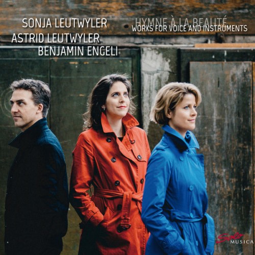Sonja Leutwyler, Astrid Leutwyler, Benjamin Engeli – Hymne à la Beauté (2018) [FLAC 24 bit, 96 kHz]