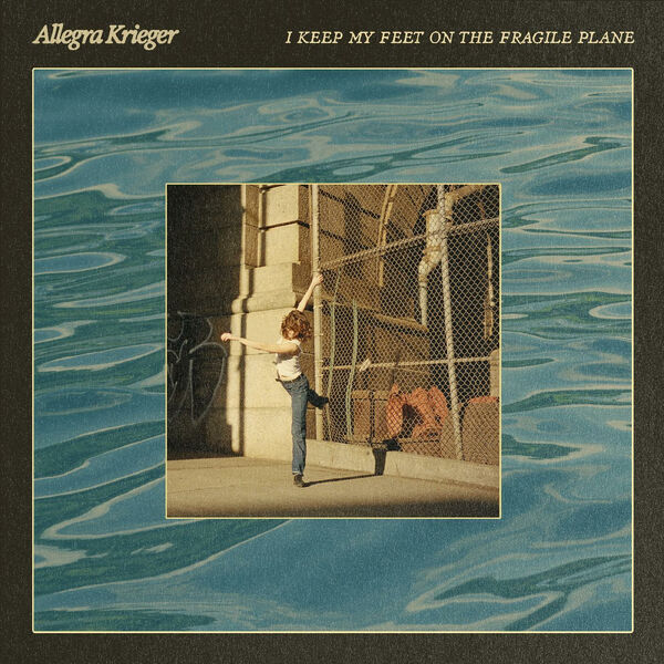 Allegra Krieger - I Keep My Feet on the Fragile Plane (2023) [FLAC 24bit/48kHz] Download