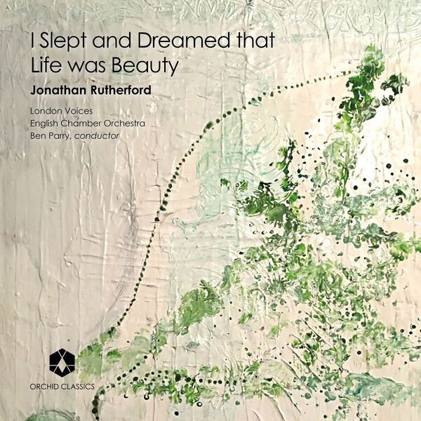 Amy Lyddon, London Voices, English Chamber Orchestra & Ben Parry – I Slept and Dreamed that Life was Beauty (2023) [Official Digital Download 24bit/44,1kHz]