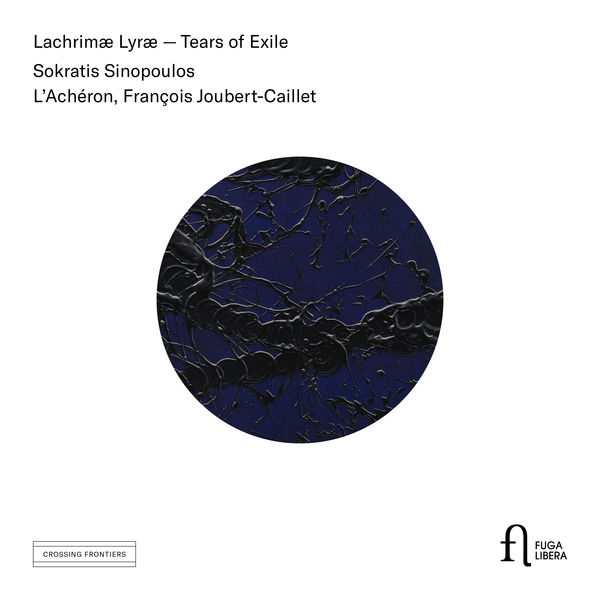 Sokratis Sinopoulos, L’Achéron and François Joubert-Caillet – Tears of Exile (2019) [Official Digital Download 24bit/88,2kHz]
