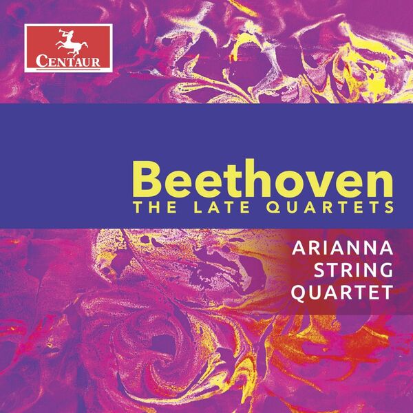 Arianna String Quartet - Ludwig van Beethoven: The Late Quartets (2023) [FLAC 24bit/96kHz]