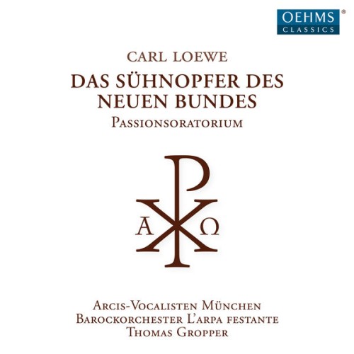 Thomas Gropper, L’arpa Festante, Arcis-Vocalisten Munich – Loewe: Johann Huss, Op. 82 (2023) [FLAC 24 bit, 48 kHz]