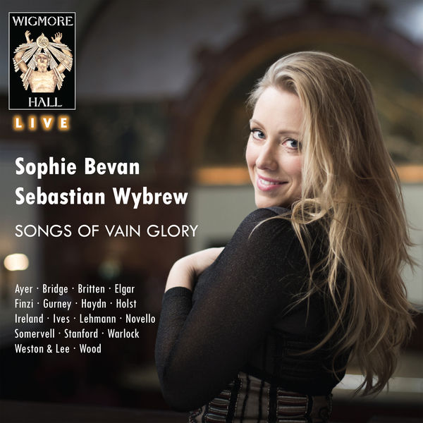 Sophie Bevan & Sebastian Wybrew – Songs of Vain Glory – Wigmore Hall Live (2018) [Official Digital Download 24bit/96kHz]