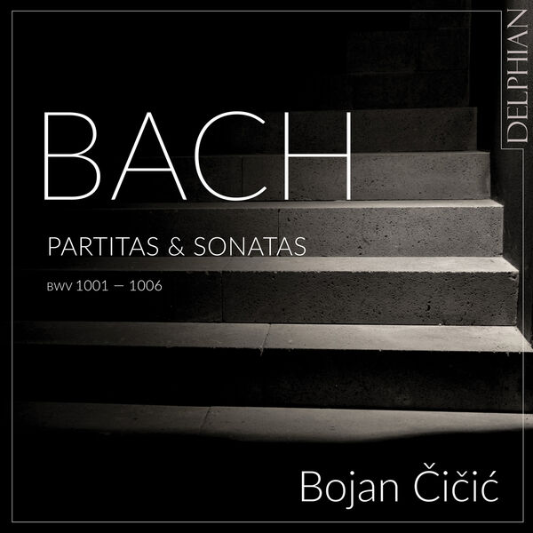 Bojan Čičić - Bach: Partitas & Sonatas BWV 1001 — 1006 (2023) [FLAC 24bit/96kHz]