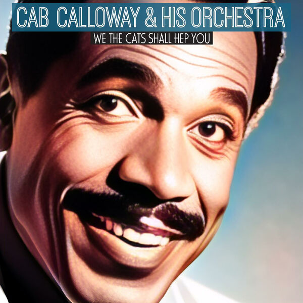 Cab Calloway – We The Cats Shall Hep You (2023) [Official Digital Download 24bit/44,1kHz]