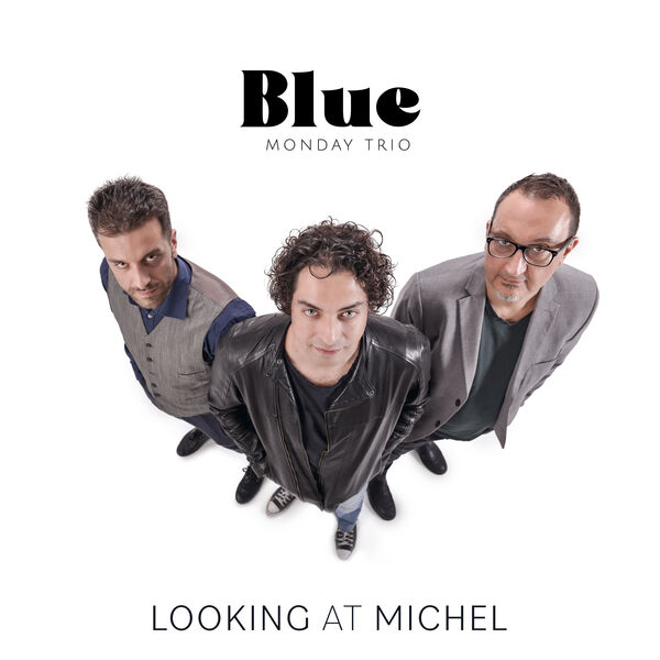 Blue Monday Trio – Looking at Michel (2023) [FLAC 24bit/44,1kHz]