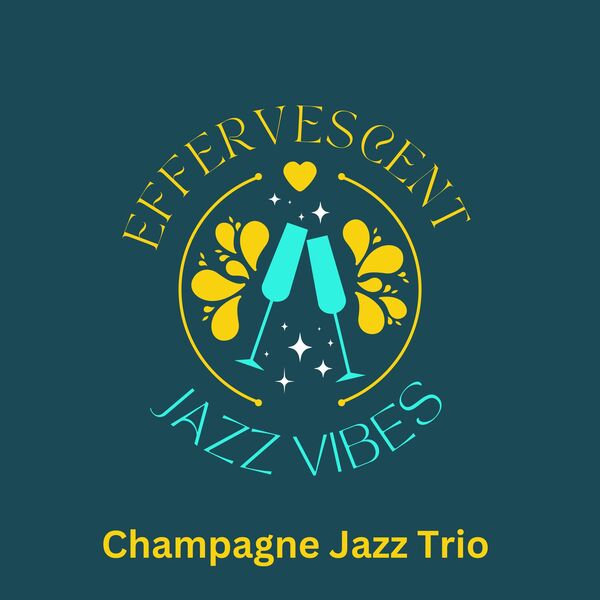 Champagne Jazz Trio – Effervescent Jazz Vibes (2023) [FLAC 24bit/44,1kHz]