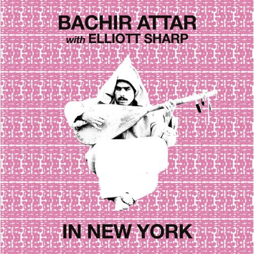 Bachir Attar, Elliott Sharp – In New York (1990/2022) [FLAC 24 bit, 44,1 kHz]