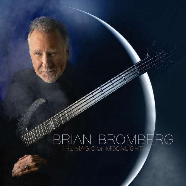 Brian Bromberg - The Magic of Moonlight (2023) [FLAC 24bit/96kHz]