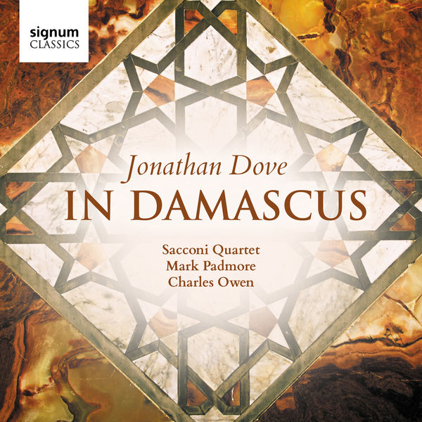 Sacconi Quartet, Mark Padmore & Charles Owen – Jonathan Dove: In Damascus (2017) [Official Digital Download 24bit/96kHz]
