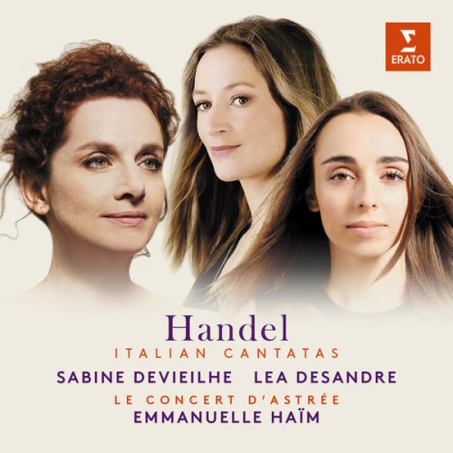 Sabine Devieilhe, Lea Desandre, Le Concert d’Astrée, Emmanuelle Haïm – Handel: Italian Cantatas (2018) [FLAC 24 bit, 96 kHz]