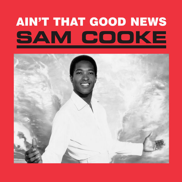 Sam Cooke – Ain’t That Good News (1964/2021) [Official Digital Download 24bit/88,2kHz]