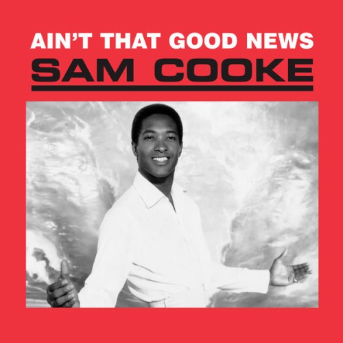 Sam Cooke – Ain’t That Good News (1964/2021) [FLAC 24 bit, 88,2 kHz]