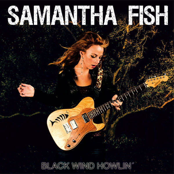 Samantha Fish – Black Wind Howlin’ (2013) [Official Digital Download 24bit/48kHz]