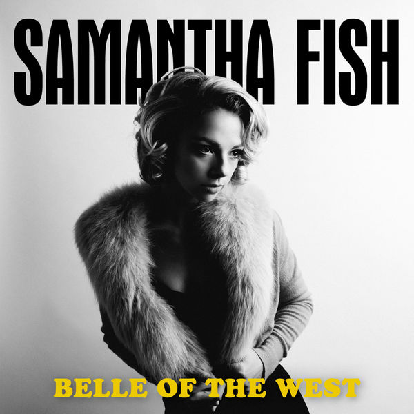 Samantha Fish – Belle of the West (2017) [Official Digital Download 24bit/44,1kHz]