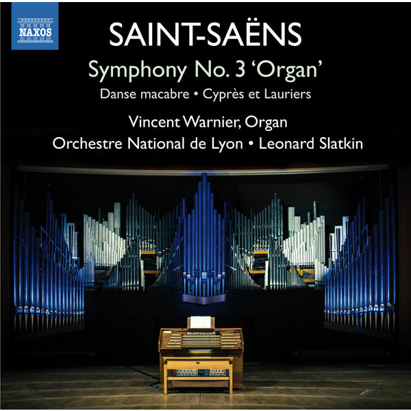 Vincent Warnier, Orchestre National de Lyon, Leonard Slatkin – Saint-Saëns: Symphony No. 3 ‘Organ’; Danse macabre; Cyprès et Lauriers (2015) [Official Digital Download 24bit/96kHz]
