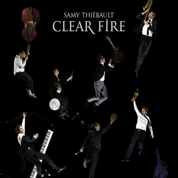 Samy Thiébault – Clear Fire (2015) [Official Digital Download 24bit/44,1kHz]