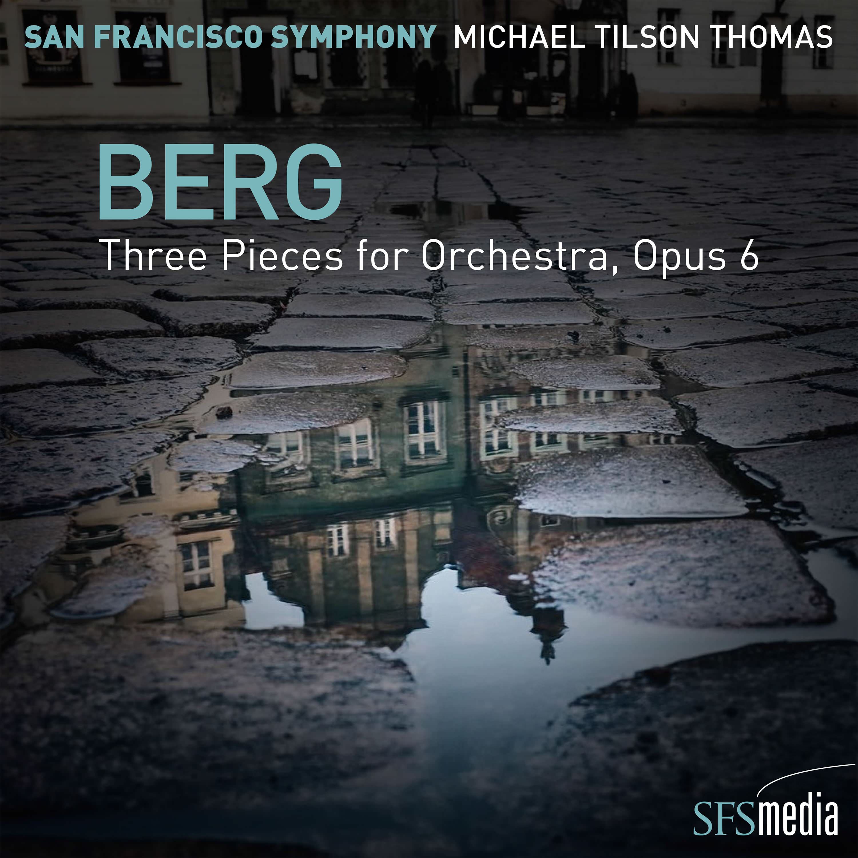 San Francisco Symphony, Michael Tilson Thomas – Three Pieces for Orchestra, Opus 6 (2017) [Official Digital Download 24bit/192kHz]