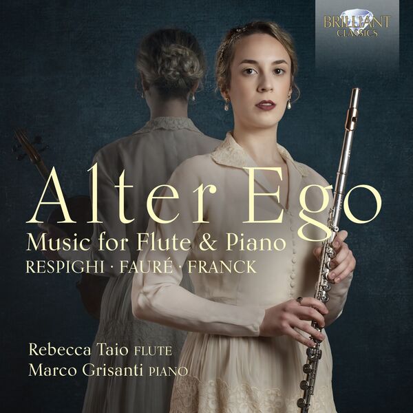 Rebecca Taio - Alter Ego: Music for Flute and Piano by Respighi, Fauré & Franck (2023) [FLAC 24bit/44,1kHz]