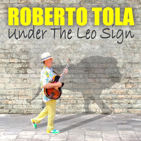 Roberto Tola – Under The Leo Sign (2023) [FLAC 24bit/44,1kHz]