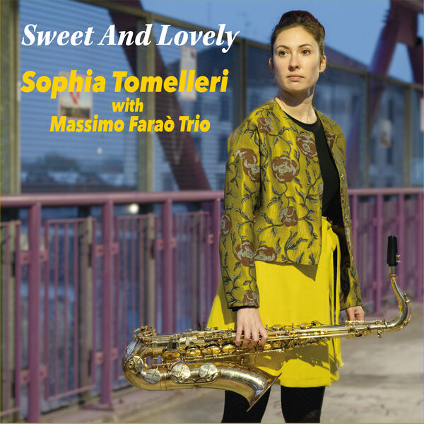 Sophia Tomelleri & Massimo Farao’ Trio – SWEET AND LOVELY (2023) [Official Digital Download 24bit/96kHz]