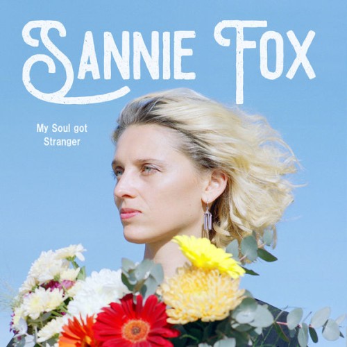 Sannie Fox – My Soul Got Stranger (2018) [FLAC 24 bit, 44,1 kHz]