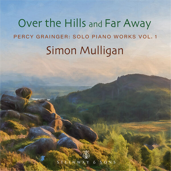 Simon Mulligan – Percy Grainger: Solo Piano Works, Vol. 1 (2023) [Official Digital Download 24bit/96kHz]