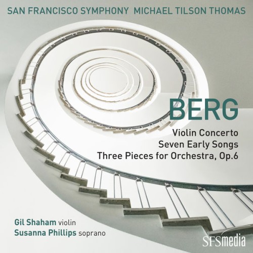 San Francisco Symphony, Michael Tilson Thomas – Berg: Violin Concerto, Seven Early Songs & Three Pieces for Orchestra (2021) [FLAC 24 bit, 192 kHz]