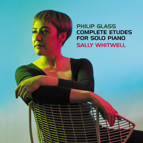 Sally Whitwell – Philip Glass: Complete Études for Solo Piano (2018) [Official Digital Download 24bit/48kHz]
