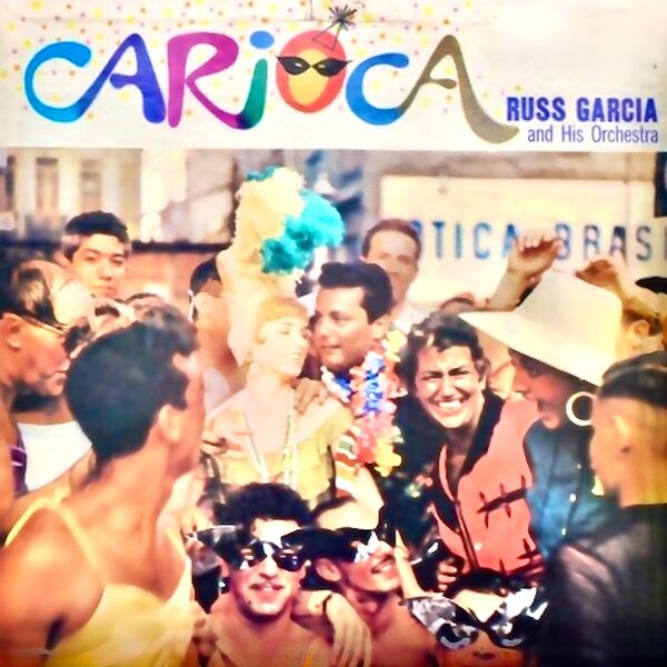 Russ Garcia and His Orchestra - Carioca (2023) [FLAC 24bit/96kHz] Download