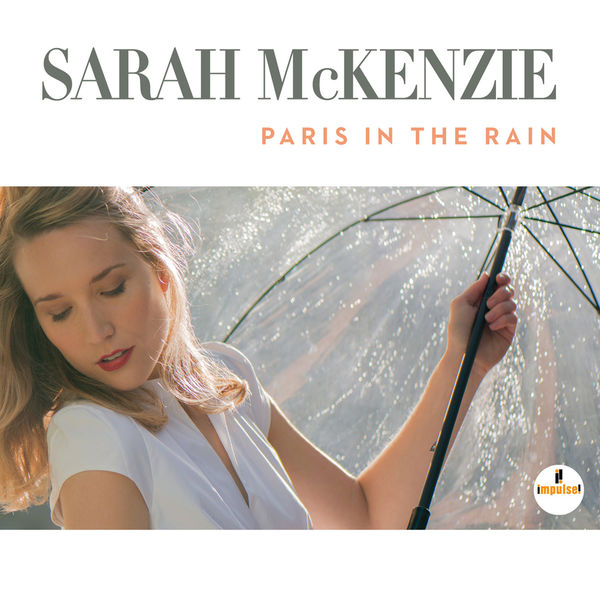 Sarah McKenzie – Paris In The Rain (2017) [Official Digital Download 24bit/96kHz]