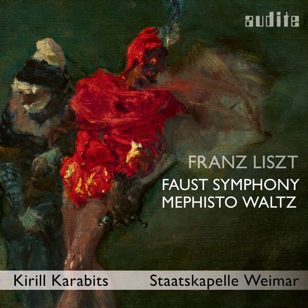 Staatskapelle Weimar, Kirill Karabits - Franz Liszt: A Faust Symphony & Mephisto Waltz No. 3 (2023) [FLAC 24bit/96kHz]